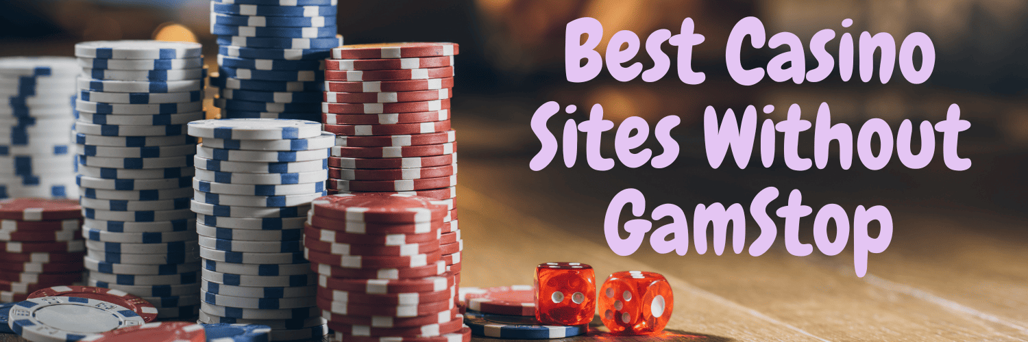 Explore Casino Sites Not on Gamstop for Ultimate Gaming Freedom
